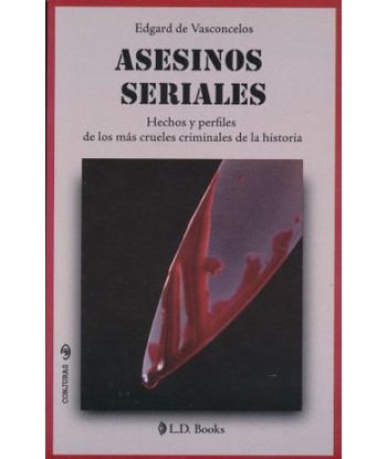 ASESINOS SERIALES. HECHOS Y...